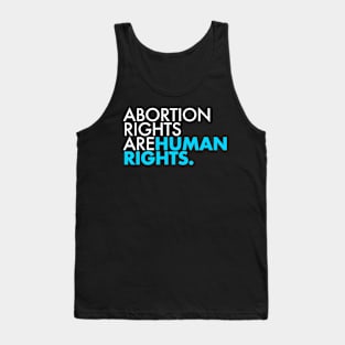 Abortion Rights are Human Rights (teal) Tank Top